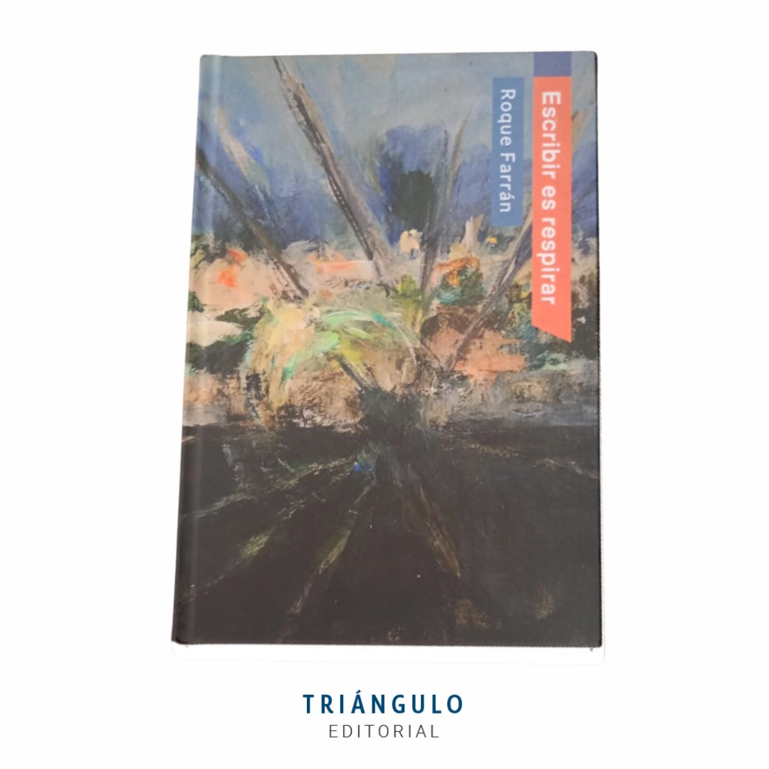 ESCRIBIR ES RESPIRAR de ROQUE FARRÁN