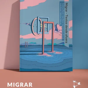 MIGRAR. TEXTOS DESDE AFUERA