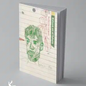 ESTUVE EN EL FUTURO de GUILLERMO LARIGUET