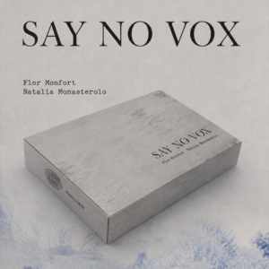 SAY NO VOX de FLOR MONFORT y NATALIA MONASTEROLO