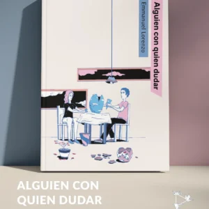 ALGUIEN CON QUIEN DUDAR de EMMANUEL LORENZO