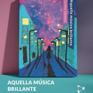 AQUELLA MÚSICA BRILLANTE de CAROLINA MAIDANA