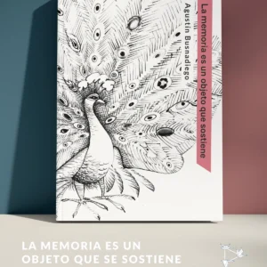 LA MEMORIA ES UN OBJETO QUE SOSTIENE de AGUSTÍN BUSNADIEGO